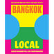 Bangkok Local: Cult recipes from the streets that make the city