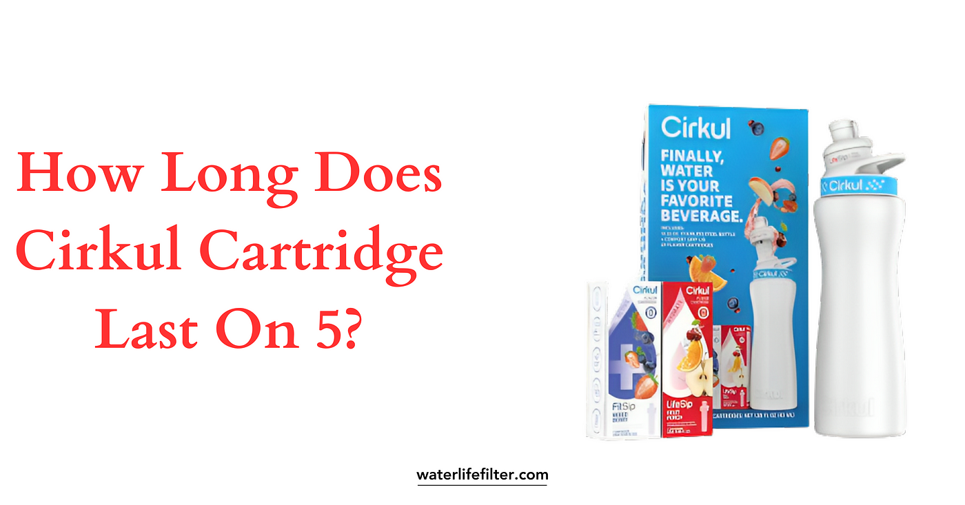 How Long Does a Cirkul Cartridge Last